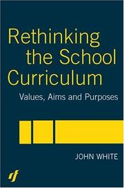 Cover of: Rethinking the School Curriculum by John White