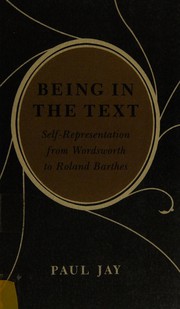 Cover of: Being in the Text: Self-Representation from Wordsworth to Roland Barthes