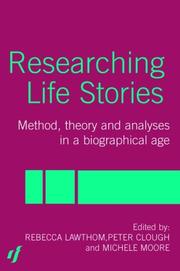RESEARCHING LIFE STORIES: METHOD, THEORY AND ANALYSES IN A BIOGRAPHICAL AGE; DAN GOODLEY...ET AL by Dan Goodley