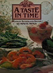 Cover of: A taste in time: Beverley Sutherland Smith's 60 minute menus