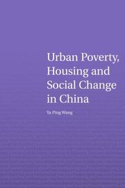 Urban poverty, housing, and social change in China by Ya Ping Wang