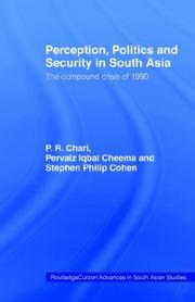 Cover of: Perception, politics, and security in South Asia: the compound crisis of 1990 by P. R. Chari