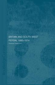 The opening up of South-West Persia 1880-1914 by Shahbaz Shahnavaz
