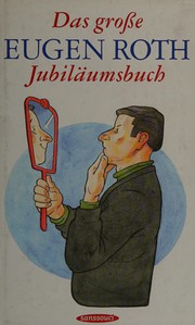 Cover of: Das große Eugen-Roth-Jubiläumsbuch: Prosa, heitere Verse und Gedichte