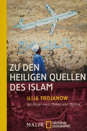 Cover of: Zu den heiligen Quellen des Islam: als Pilger nach Mekka und Medina