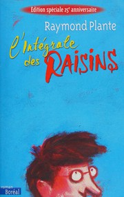 Cover of: L'intégrale des raisins by Raymond Plante