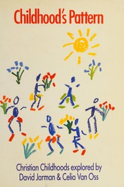 Childhood's pattern by David Jarman, Celia Van Oss