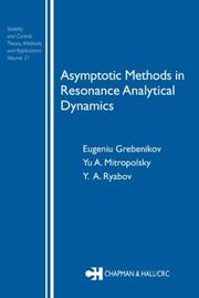 Cover of: Asymptotic Methods in Resonance Analytical Dynamics: Stability and Control: Theory, Methods and Applications; Volume 21