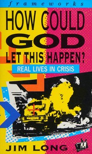 Cover of: How could God let this happen?: real lives in crisis