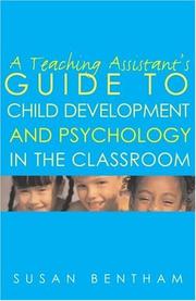A teaching assistant's guide to child development and psychology in the classroom by Susan Bentham