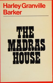Cover of: The Madras house by Harley Granville-Barker