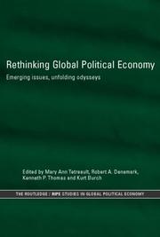Cover of: Rethinking global political economy: emerging issues, unfolding odysseys