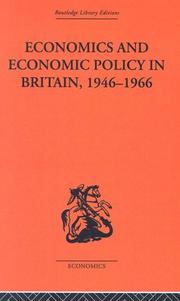 Cover of: Economics and economic policy in Britain, 1946-1966: some aspects of their interrelations