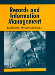 Cover of: Records and information management: fundamentals of professional practice