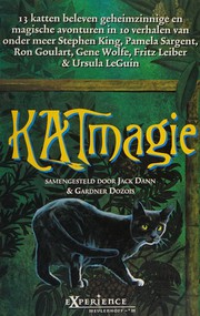Cover of: Katmagie: 13 katten beleven geheimzinnige en magische avonturen in 10 verhalen van onder meer Stephen King, Pamela Sargent, Ron Goulart, Gene Wolfe, Fritz Leiber & Ursula LeGuin