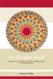 Cover of: On Christian belief: a defence of a cognitive conception of religious belief in a Christian context