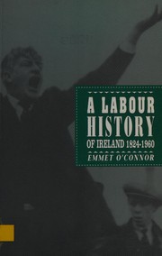Cover of: A labour history of Ireland, 1824-1960 by Emmet O'Connor