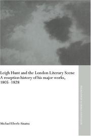 Cover of: Leigh Hunt and the London literary scene: a reception history of his major works, 1805-1828