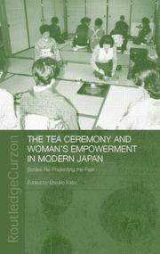 The tea ceremony and women's empowerment in modern Japan by Etsuko Kato, Etsuko Katō