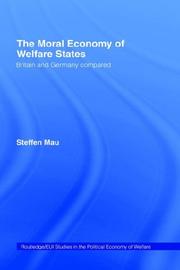 Cover of: The Moral Economy of Welfare States: Britain and Germany Compared (Routledge/Eui Studies in Political Economy, 5)