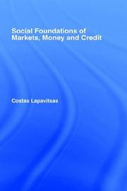 Cover of: Social foundations of markets, money, and credit