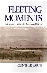 Cover of: Fleeting moments: nature and culture in American history