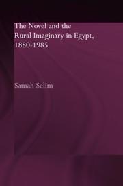Cover of: The novel and the rural imaginary in Egypt, 1880-1985