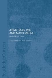 Cover of: Jews, Muslims and Mass Media by Tudor Parfitt