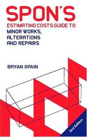 Cover of: Spon's estimating costs guide to minor works, alterations, and repairs to fire, flood, gale, and theft damage