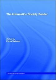 Cover of: The information society reader by edited by Frank Webster ; with the assistance of Raimo Blom ... [et al.].