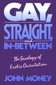 Cover of: Gay, Straight, and In-Between: The Sexology of Erotic Orientation