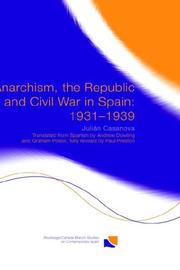 Cover of: Anarchism, the Republic and Civil War in Spain by Julián Casanova