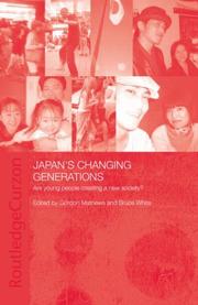 Cover of: Japan's Changing Generations: Are Japanese Young People Creating a New Society? (Japan Anthropology Workshop Series)