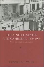 Cover of: The United States and Cambodia, 1870-1969 by Kenton J. Clymer