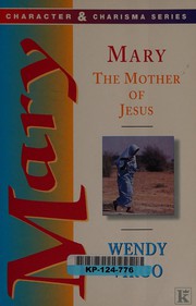 Cover of: Mary, the Mother of Jesus (Character and Charisma)
