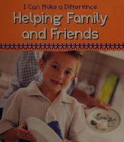 Cover of: Helping family and friends by Victoria Parker