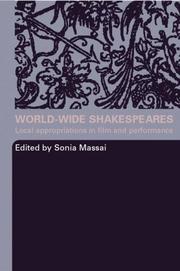 Cover of: World-Wide Shakespeares  Local Appropriations in Film and Performance by Sonia Massai, Sonia Massai