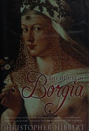 Cover of: House of Borgia by Christopher Hibbert