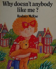 Cover of: Why Doesn't Anybody Like Me? by Rodney McRae