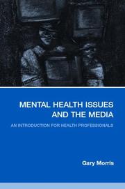 Mental health issues and the media by Morris, Gary
