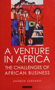Cover of: VENTURE IN AFRICA: THE CHALLENGES OF AFRICAN BUSINESS.