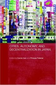 Cover of: Cities, autonomy and decentralization in Japan by edited by Carola Hein and Philippe Pelletier.