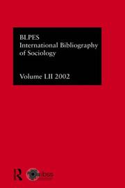 Cover of: International Bibliography of Sociology Volume 52: International Bibliography of Social Sciences 2002 (International Bibliography of Sociology (Ibss: Sociology)) | Brit Lib Pol &