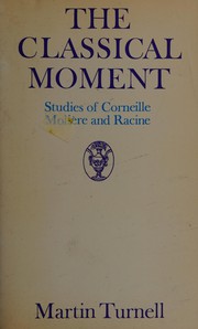 Cover of: The Classical Moment by Martin Turnell