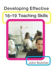 Cover of: Developing effective 16-19 teaching skills