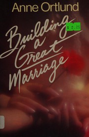 Cover of: Building a great marriage
