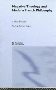 Cover of: Negative theology and modern French philosophy by Bradley, Arthur.