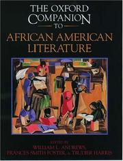 Cover of: The Oxford companion to African American literature by editors, William L. Andrews, Frances Smith Foster, Trudier Harris ; foreword by Henry Louis Gates, Jr.