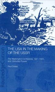 Cover of: The USA in the making of the USSR: the Washington Conference, 1921-1922, and "uninvited Russia"