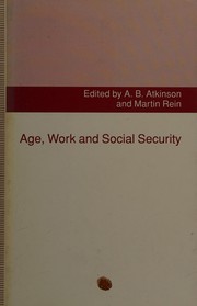 Cover of: Age, work, and social security by edited by A.B. Atkinson and Martin Rein.